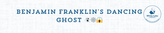 Benjamin Franklin's Dancing Ghost 👻🕸😱