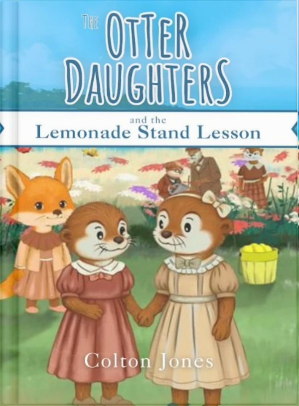 Book cover of 'The Otter Daughters and the Lemonade Stand Lesson' by Colton Jones with cartoon otters holding hands.