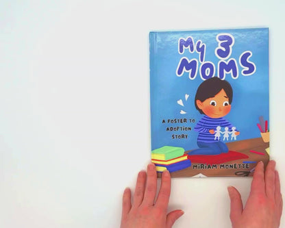 My 3 Moms: A foster to Adoption Story